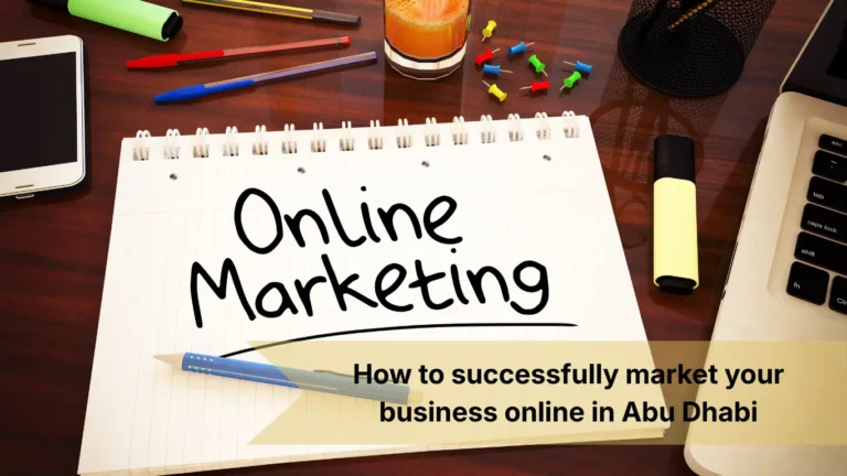How to successfully market your business online in Abu Dhabi